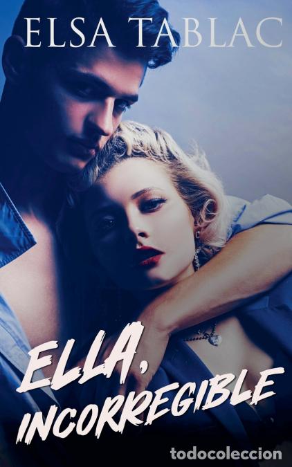 Livres: Ella, incorregible - Elsa Tablac