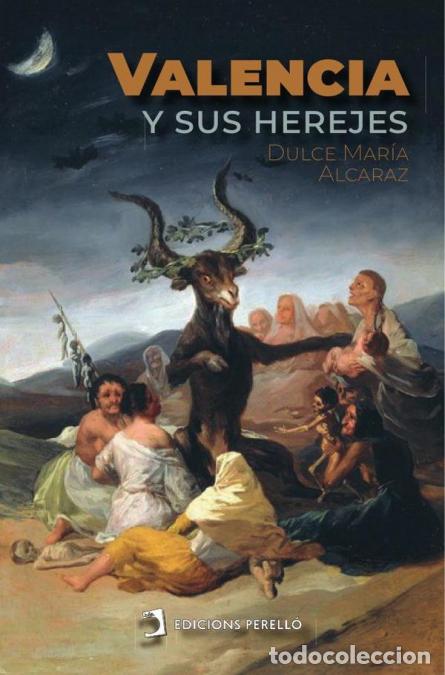 Libri: Valencia y sus herejes - Dulce Mar&iacute;a Alcaraz