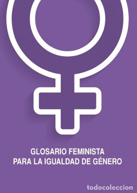 Libri: Glosario Feminista para la igualdad de g&eacute;nero - Edith Segarra Guerrero,Fredy Alfaro Reyes,Soledad To