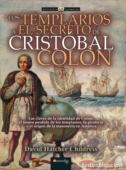 B&uuml;cher: Los templarios y el secreto de Crist&oacute;bal Col&oacute;n N. E. revisada - David Hatcher Childress