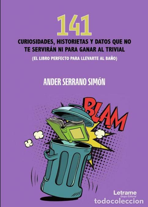 Libros: 141 curiosidades, historietas y datos que no te servir&aacute;n ni para ganar al Trivial - (El libro perfec