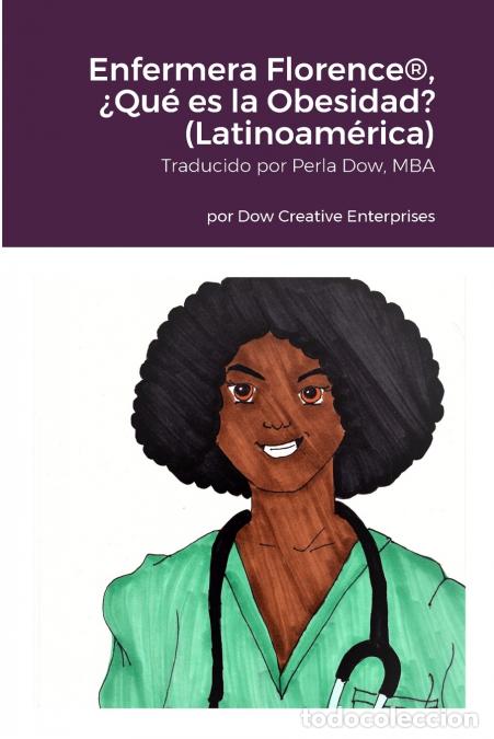 Libros: Enfermera Florence&reg;, &iquest;Qu&eacute; es la Obesidad? (Latinoam&eacute;rica) - Michael Dow,Erin Miller,Perla Dow