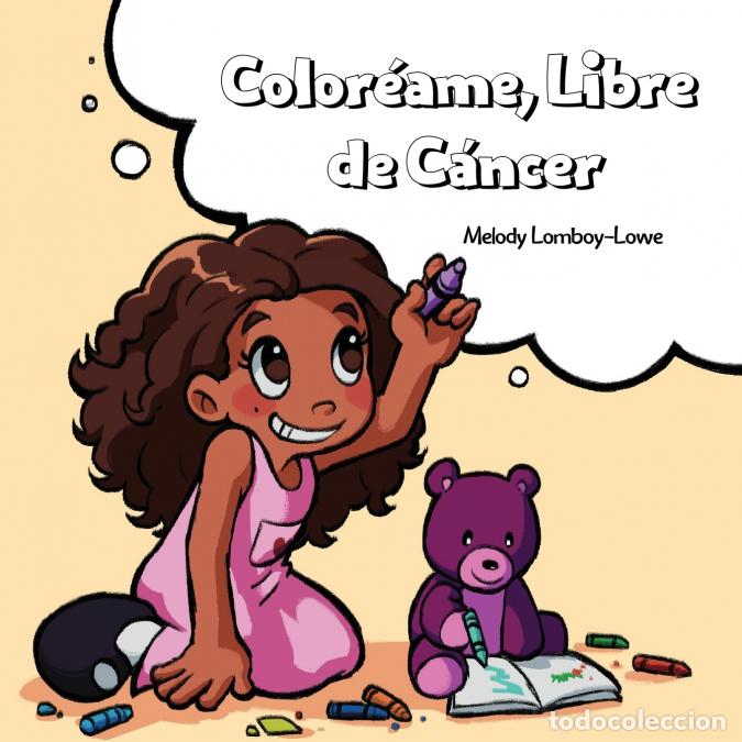 Livres: Color&eacute;ame, Libre de C&aacute;ncer - Melody Lomboy-Lowe,Graciela Eastridge