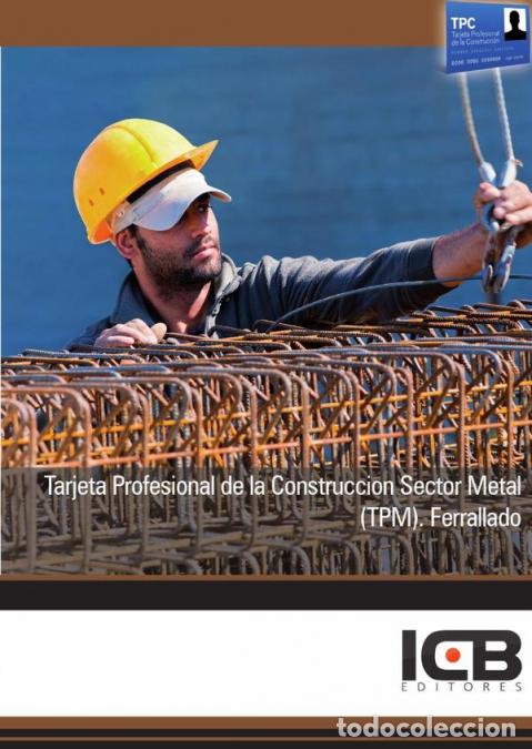 Libri: Tarjeta Profesional de la Construcci&oacute;n Sector Metal (Tpm). Ferrallado - ICB Editores