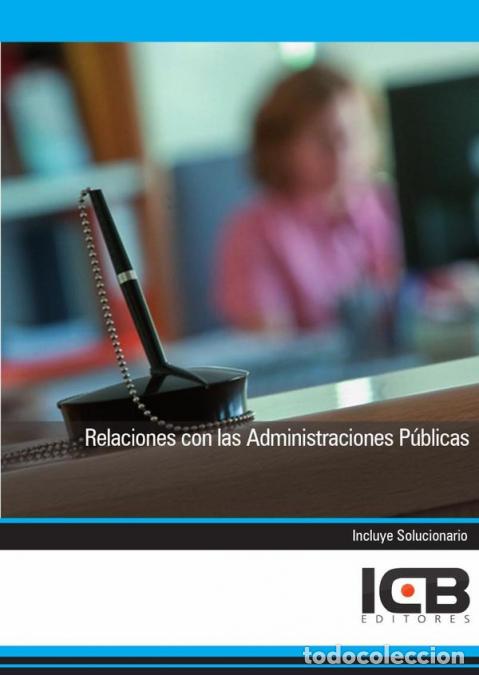Libri: Relaciones con las Administraciones P&uacute;blicas - ICB Editores