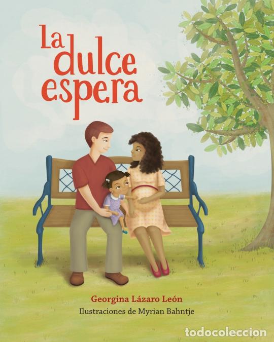 Libri: La dulce espera - Myrian Bahntje,Georgina L&aacute;zaro Le&oacute;n