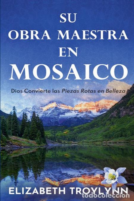 Livres: Su Obra Maestra en Mosaico - Elizabeth TroyLynn