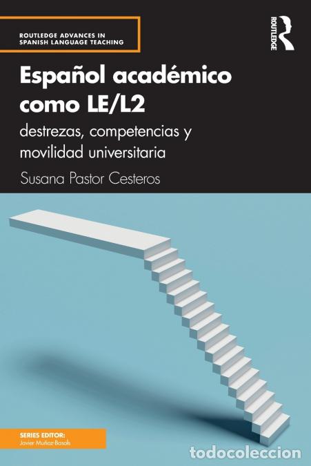 books: Espa&ntilde;ol acad&eacute;mico como LE/L2 - destrezas, competencias y movilidad universitaria - Susana Pastor Ces