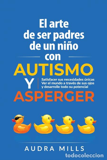 Libros: El Arte de Ser de Padres un nino con autismo y aspergers - Audra Mills