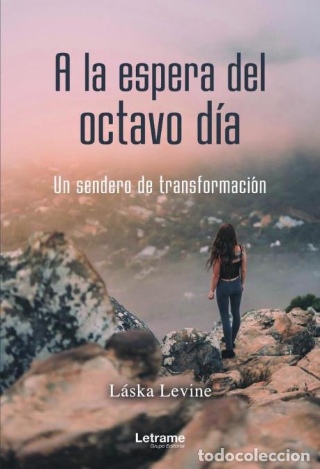 Libros: A la espera del octavo d&iacute;a - Un sendero de transformaci&oacute;n - L&aacute;ska Levine