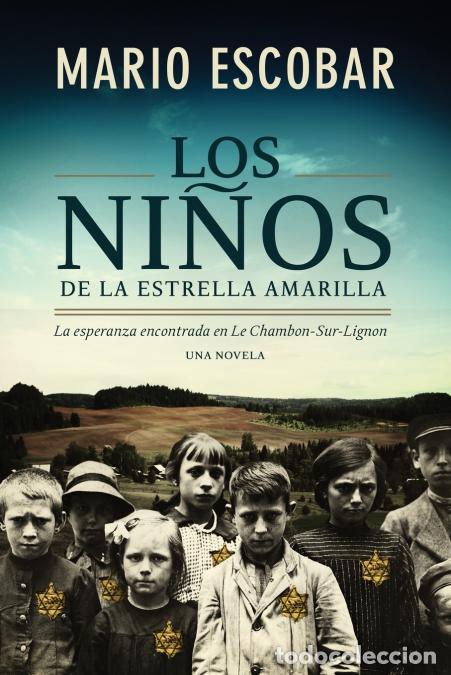 Libros: Los Ni??os de la Estrella Amarilla - La Esperanza Encontrada En Le Chambon-Sur-Lignon - Mario Escoba
