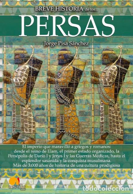 Libros: Breve historia de los persas N. E. - Jorge Pisa S&aacute;nchez