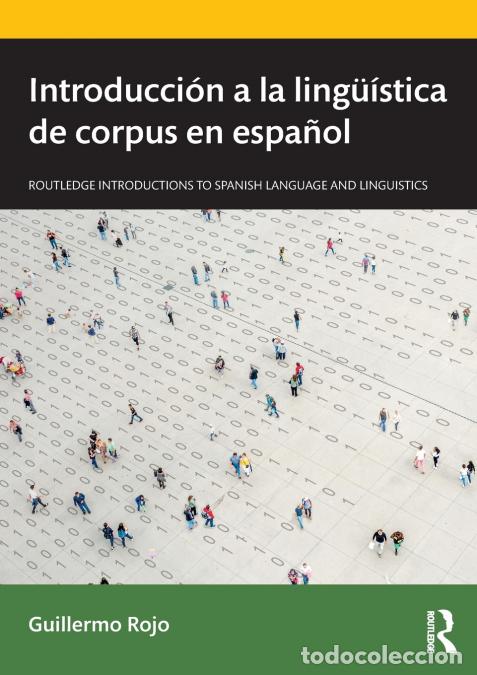 B&uuml;cher: Introducci&oacute;n a la ling&uuml;&iacute;stica de corpus en espa&ntilde;ol - Guillermo Rojo