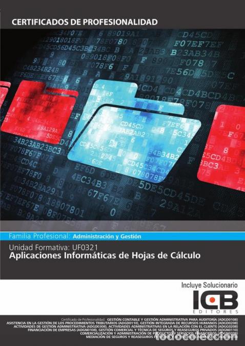 Libros: UF0321: Aplicaciones Inform&aacute;ticas de Hojas de C&aacute;lculo (Excel 2010) - ICB Editores
