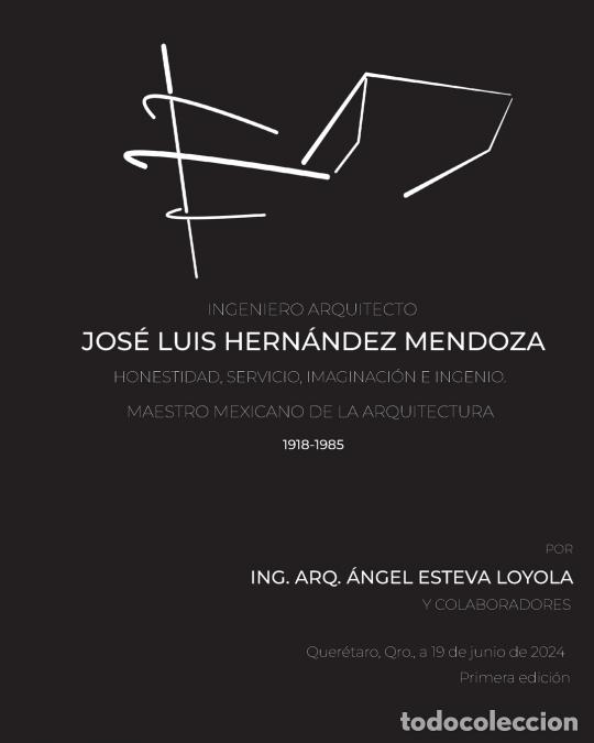 Livres: Ingeniero Arquitecto Jos&eacute; Luis Hern&aacute;ndez Mendoza - Angel Esteva Loyola