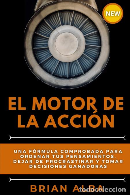 Livros: EL MOTOR DE LA ACCI&Oacute;N - Brian Alba