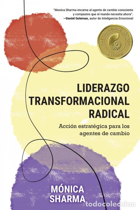 Livres: LIDERAZGO TRANSFORMACIONAL RADICAL - Acci&oacute;n estrat&eacute;gica para los agentes de cambio - Dr. Monica Shar