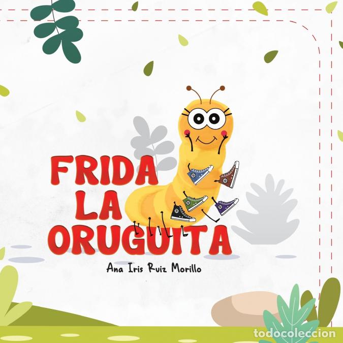 Libri: Frida La Oruguita - Ana Iris Ruiz Morillo