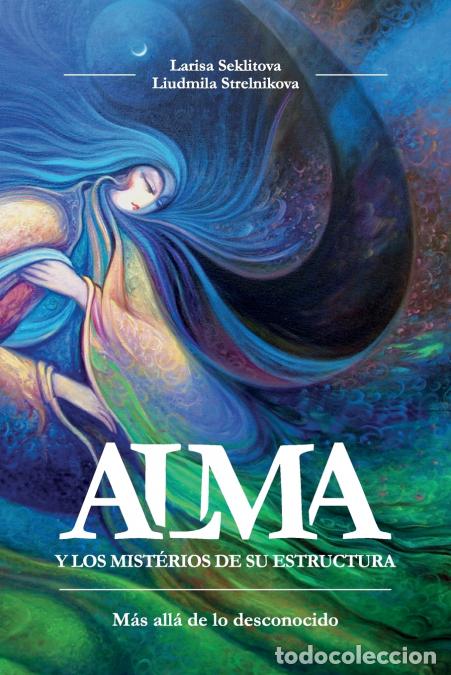 B&uuml;cher: El alma y los misterios de su estructura - Larisa Seklitova,Liudmila Strelnikova,Aleksandr Voroniuk