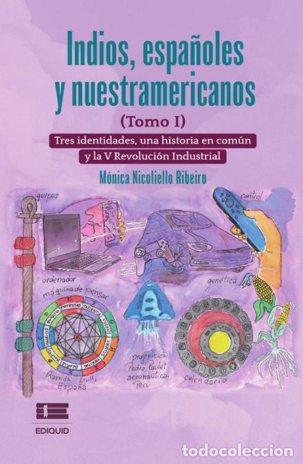 Libri: Indios, espa&ntilde;oles y nuestramericanos (Tomo I) - Tres identidades, una historia com&uacute;n y la V Revoluci