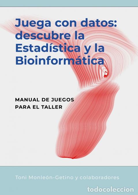 Livres: Juega con datos - descubre la Estad&iacute;stica y la Bioinform&aacute;tica - Toni Monle&oacute;n-Getino