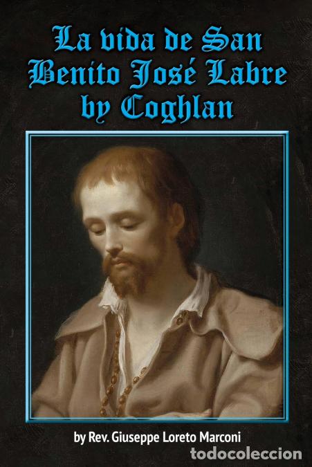 books: La vida de San Benito Jos&eacute; Labre - J.P. Coghlan