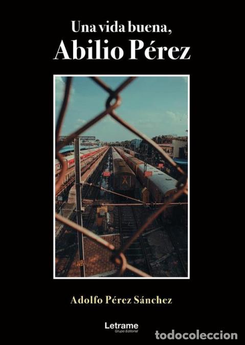 Libri: Una vida buena, Abilio P&eacute;rez - Adolfo P&eacute;rez S&aacute;nchez