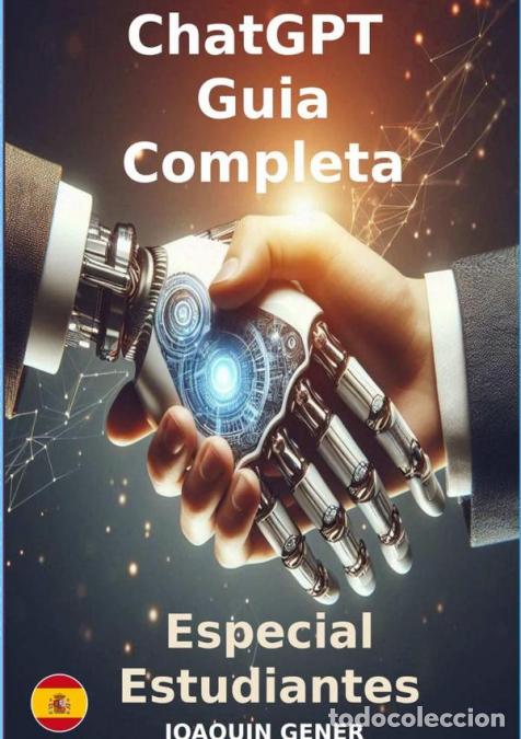 Libri: Chatgpt Gu&iacute;a Completa Para Su Uso Paso A Paso - especial estudiantes - Joaquin Gener