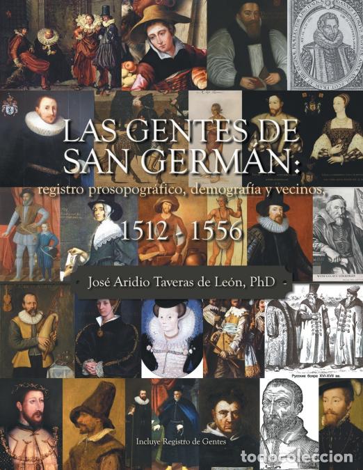 books: Las Gentes De San Germ&aacute;n - Registro Prosopogr&aacute;fico, Demograf&iacute;a Y Vecinos, 1512 - 1556 - Jos&eacute; Aridio