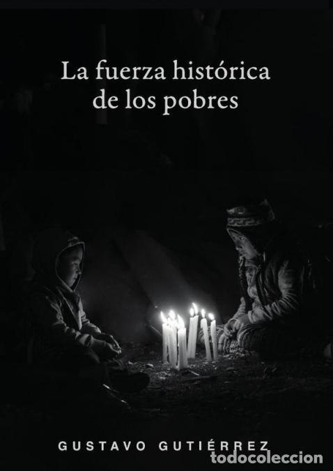 B&uuml;cher: La fuerza hist&oacute;rica de los pobres - Selecci&oacute;n de trabajos (3.a edici&oacute;n) - Gustavo Guti&eacute;rrez Merino
