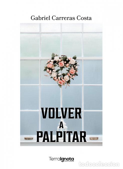 Libri: Volver a palpitar - Gabriel Carreras Costa