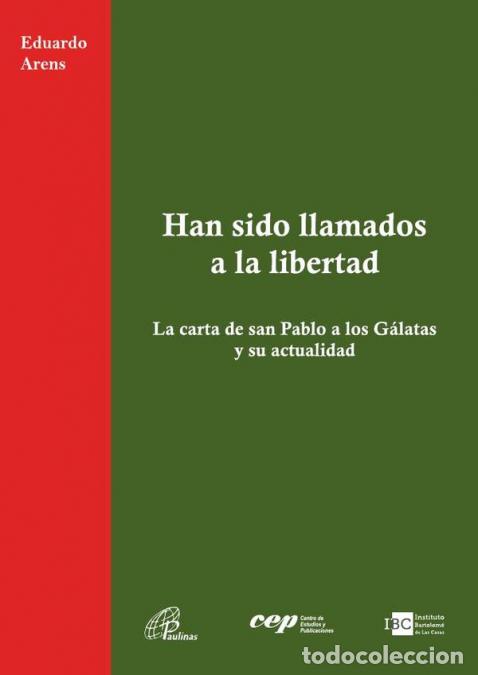 Libri: Han sido llamados a la libertad - La carta de San Pablo a los G&aacute;latas y su actualidad - Eduardo Aren