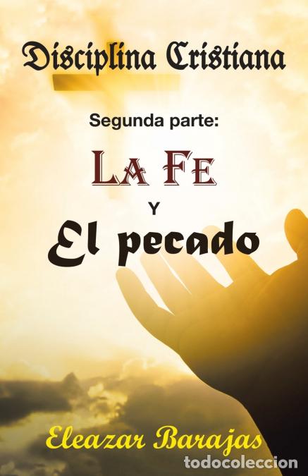 Livres: Disciplina Cristiana - La Fe Y El pecado - Eleazar Barajas