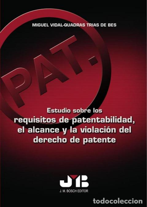 books: Estudio sobre los requisitos de patentabilidad, el alcance y la violaci&oacute;n del derecho de patente - M