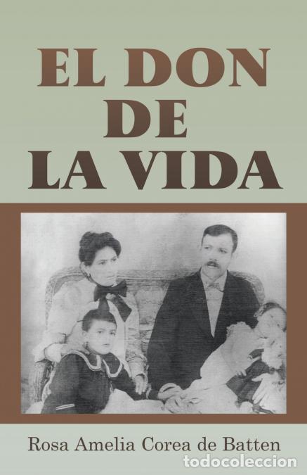 Livres: EL DON DE LA VIDA - Rosa Amelia Corea de Batten