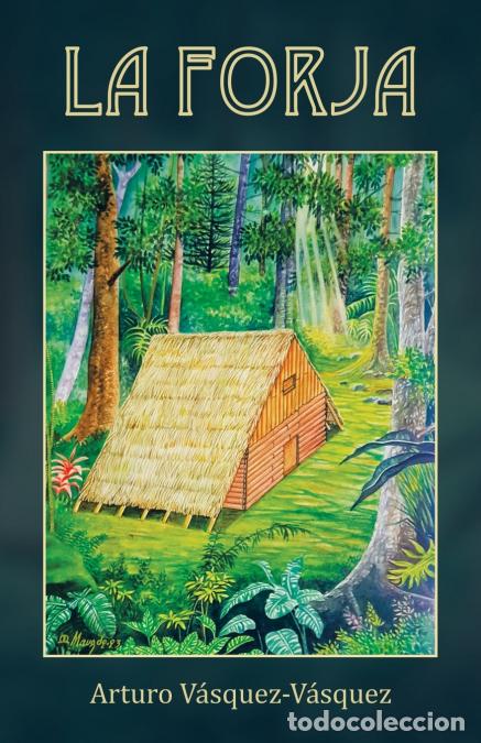 Libri: LA FORJA - Arturo V&aacute;squez-V&aacute;squez