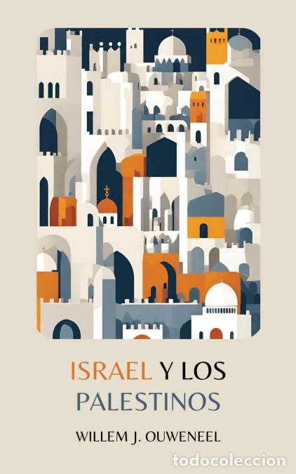 B&uuml;cher: Israel y los Palestinos - Willem J. Ouweneel