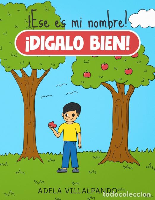Libri: &iexcl;Ese es mi nombre! &iexcl;Dilo bien! - Adela Villalpando
