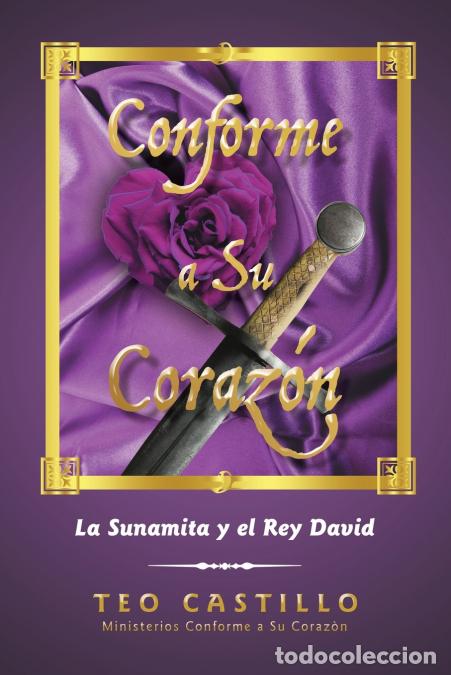 Libri: Conforme a Su Coraz&oacute;n - La Sunamita y el Rey David - Teo Castillo