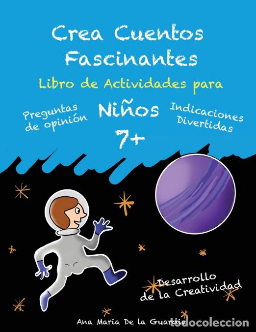 B&uuml;cher: Crea Cuentos Fascinantes - Libro de Actividades para ni&ntilde;os 7+ - Ana Maria De la Guardia