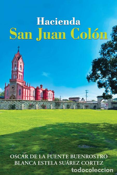 books: Hacienda San Juan Col&oacute;n - Oscar de la Fuente Buenrostro,Blanca Estela Su&aacute;rez Cortez