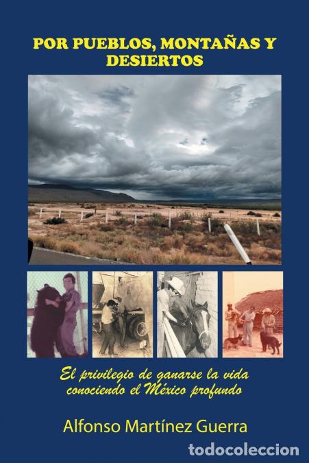 books: Por Pueblos, Monta&ntilde;as Y Desiertos - El Privilegio De Ganarse La Vida Conociendo El M&eacute;xico Profundo -