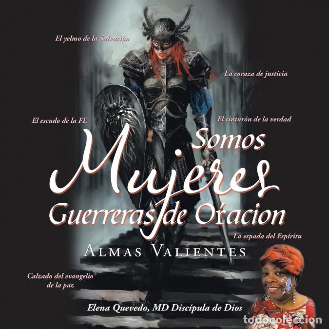 Livres: Somos Mujeres Guerreras de Oacion - Almas Valientes - Elena Quevedo MD