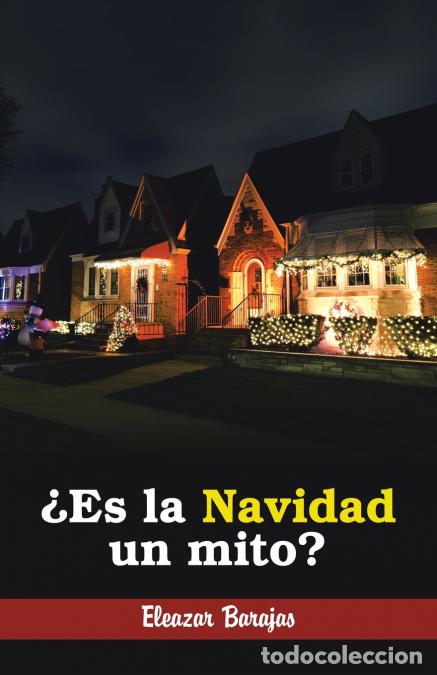 B&uuml;cher: &iquest;Es La Navidad Un Mito? - Eleazar Barajas