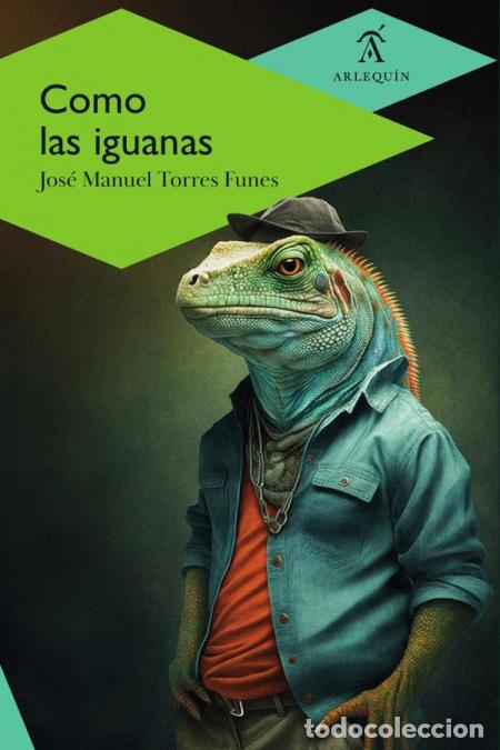 Libri: Como las iguanas - Jos&eacute; Manuel Torres Funes