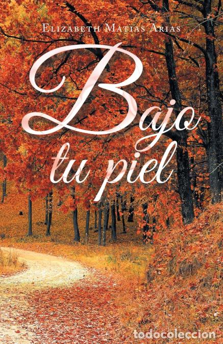 Libri: Bajo Tu Piel - Elizabeth Matias Arias