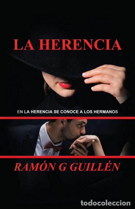 Libri: La Herencia - En La Herencia Se Conoce a Los Hermanos - Ram&oacute;n G. Guill&eacute;n