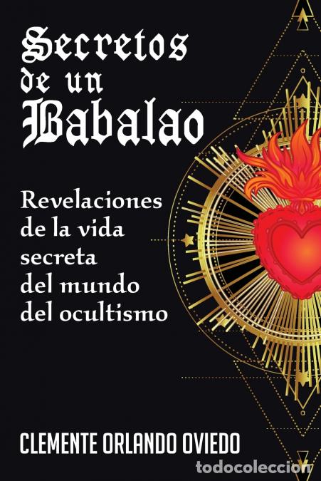B&uuml;cher: Secretos de un Babalao - Revelaciones de la Vida Secreta Del Mundo Del Ocultismo - Clemente O. Ovied