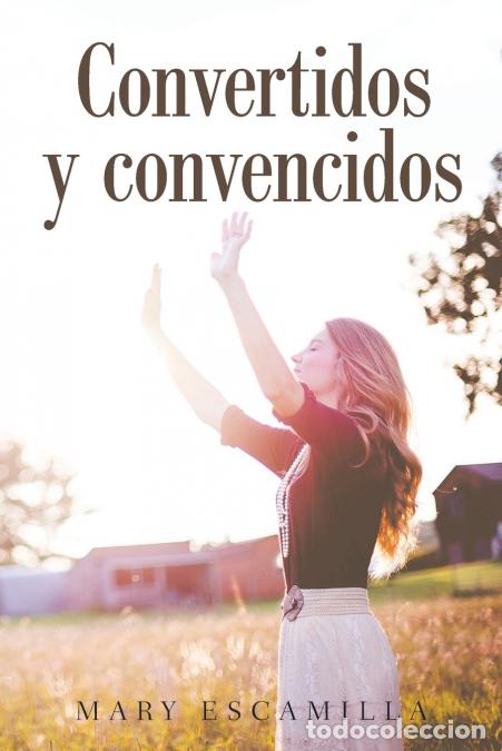 Libri: Convertidos Y Convencidos - Mary Escamilla