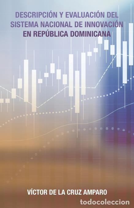 Libros: Descripci&oacute;n Y Evaluaci&oacute;n Del Sistema Nacional De Innovaci&oacute;n En Rep&uacute;blica Dominicana - Victor de la C